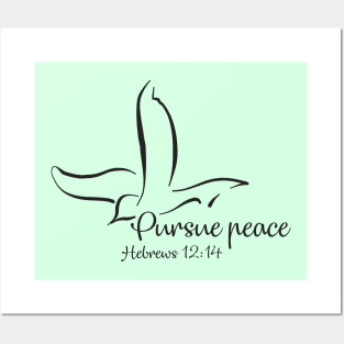 Pursue peace, Hebrews 12:14 - bible verse - Jesus God worship witness Christian design Posters and Art